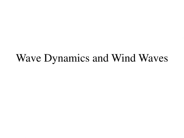 Wave Dynamics and Wind Waves