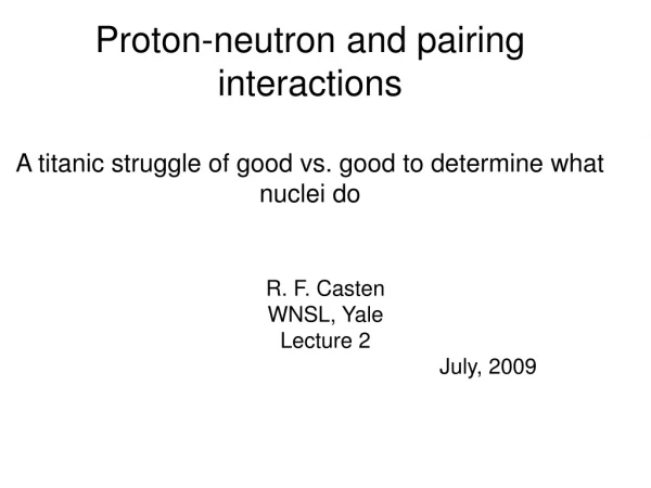R. F. Casten WNSL, Yale Lecture 2 					July, 2009