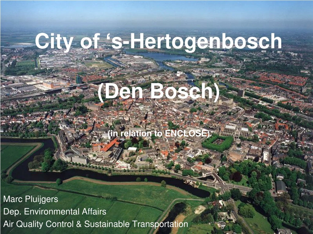 city of s hertogenbosch den bosch in relation to enclose