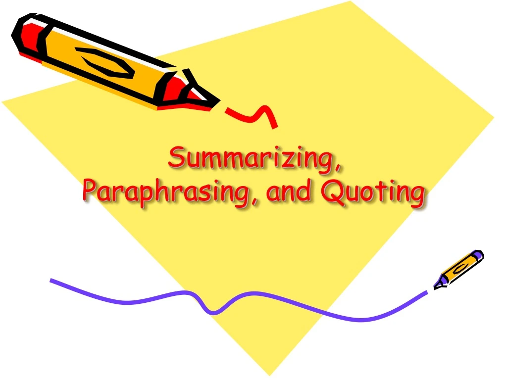 summarizing paraphrasing and quoting