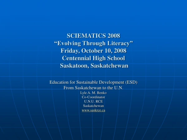 Education for Sustainable Development (ESD) From Saskatchewan to the U.N. Lyle A. M. Benko