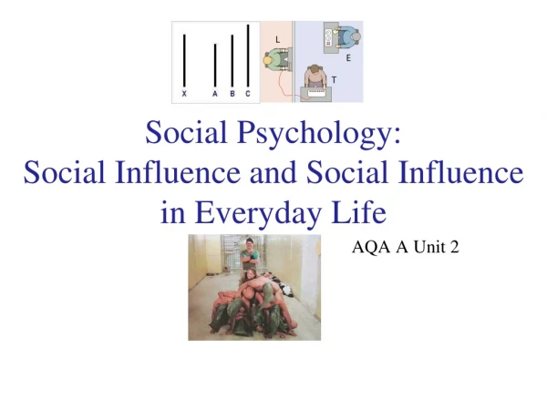 Social Psychology:  Social Influence and Social Influence in Everyday Life