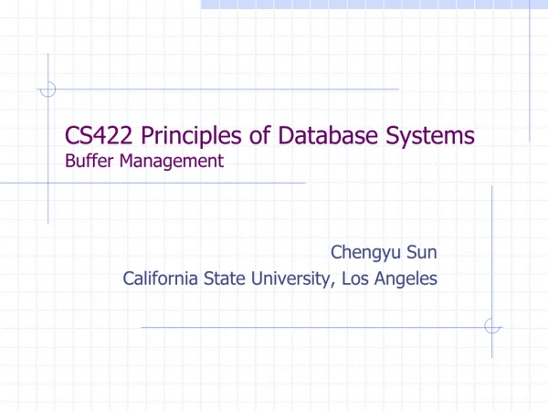 CS422 Principles of Database Systems Buffer Management