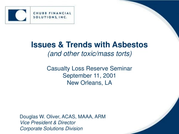 Issues &amp; Trends with Asbestos (and other toxic/mass torts) Casualty Loss Reserve Seminar