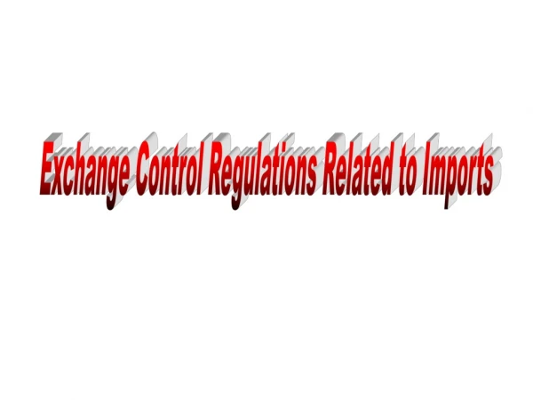 Exchange Control Regulations Related to Imports