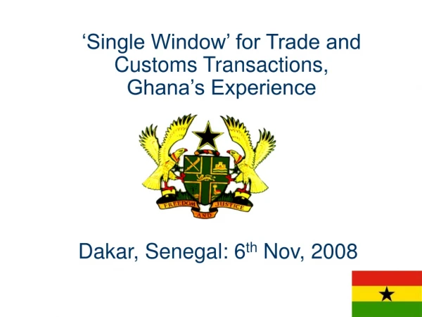 ‘Single Window’ for Trade and Customs Transactions,    Ghana’s Experience