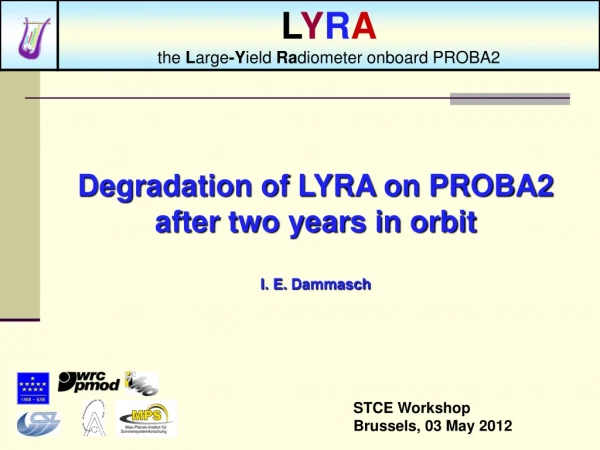 Degradation of LYRA on PROBA2 after two years in orbit I. E.  Dammasch