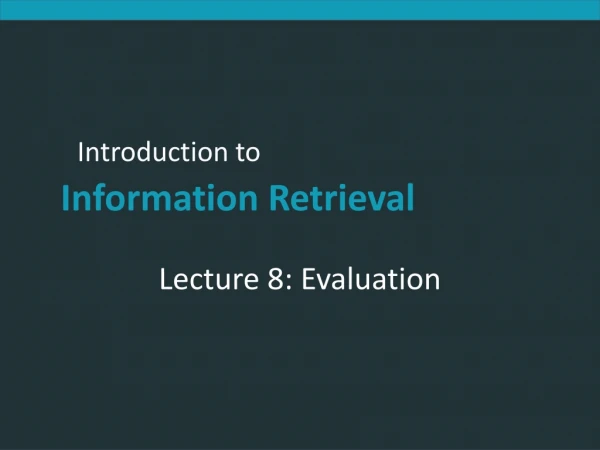 Lecture 8: Evaluation