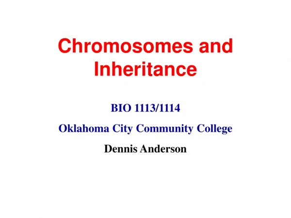 Chromosomes and Inheritance