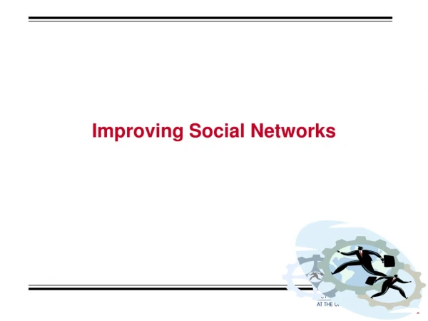 Improving Social Networks