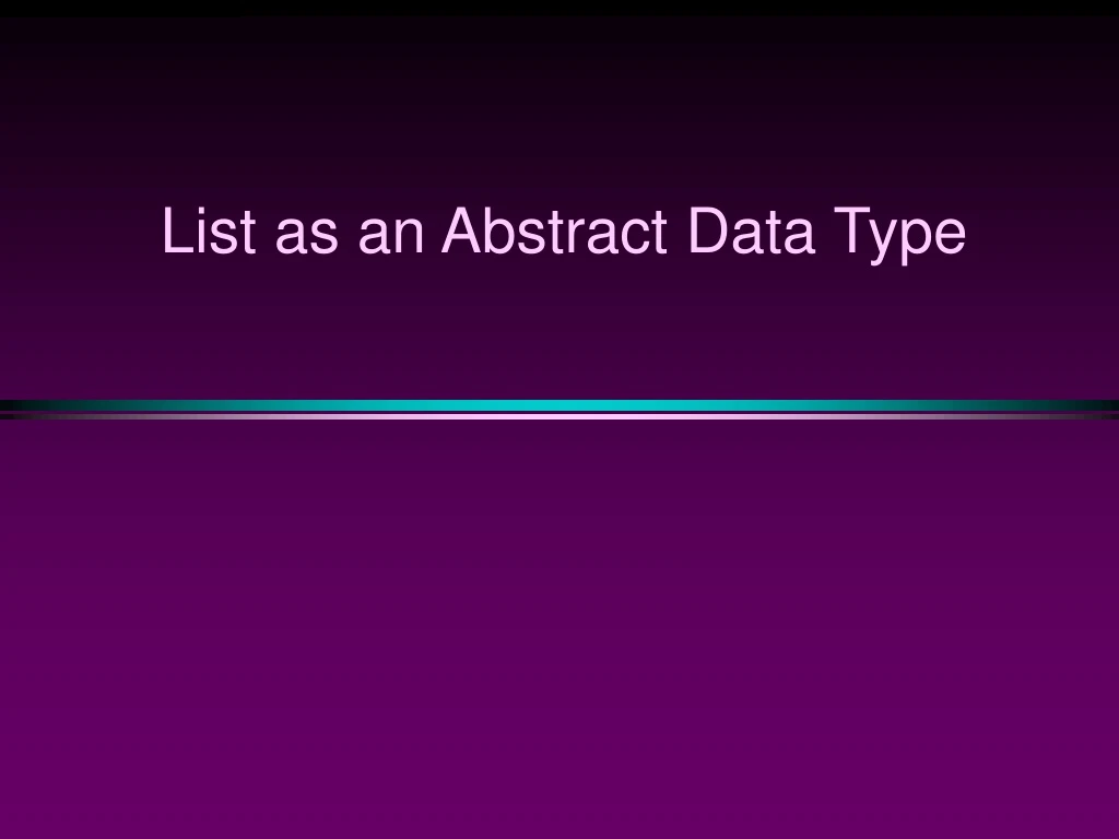 list as an abstract data type