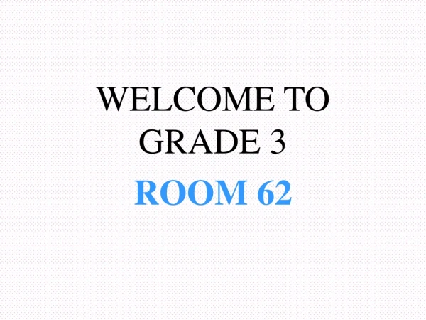 WELCOME TO GRADE 3