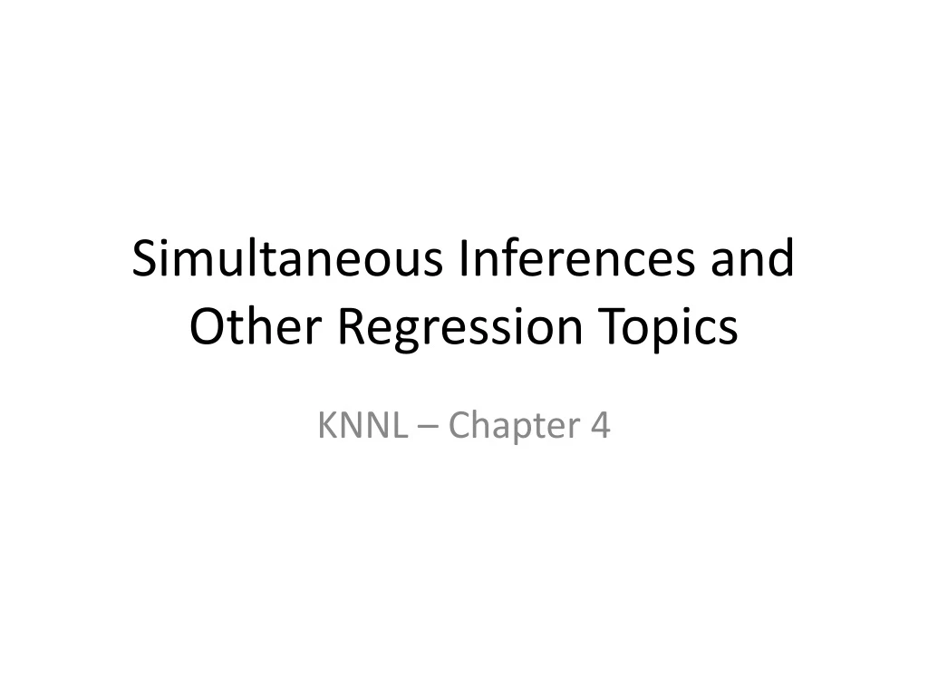 simultaneous inferences and other regression topics