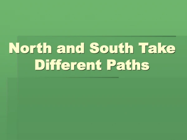 North and South Take Different Paths