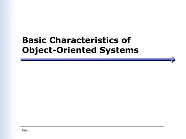 Basic Characteristics of  Object-Oriented Systems