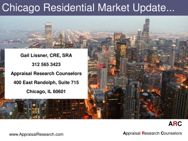 Gail Lissner, CRE, SRA 312 565 3423 Appraisal Research Counselors 400 East Randolph, Suite 715