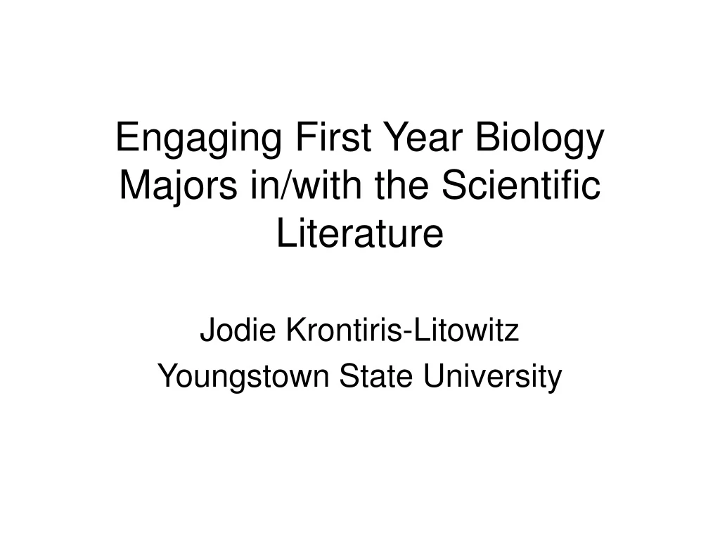engaging first year biology majors in with the scientific literature