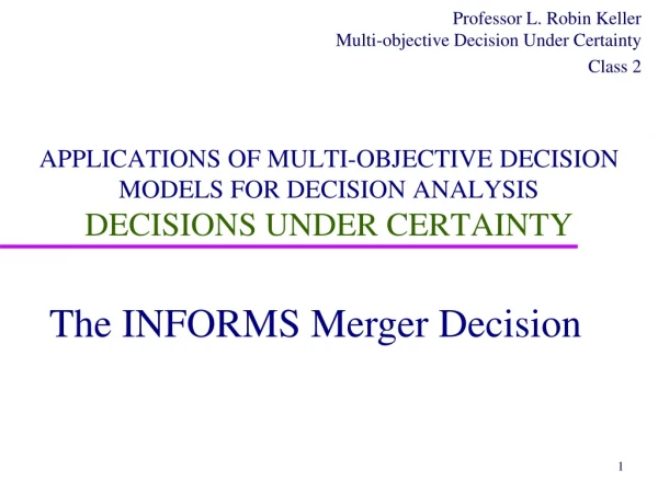 APPLICATIONS OF MULTI-OBJECTIVE DECISION MODELS FOR DECISION ANALYSIS  DECISIONS UNDER CERTAINTY