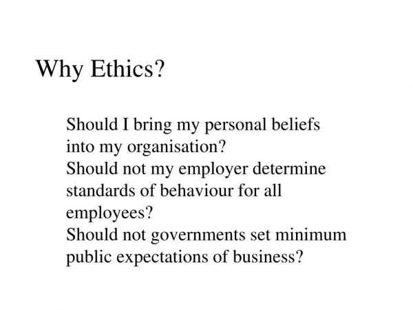 Why Ethics?