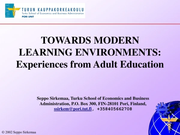 TOWARDS MODERN  LEARNING ENVIRONMENTS: Experiences from Adult Education