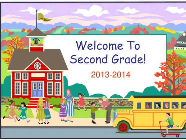Welcome To  Second Grade!