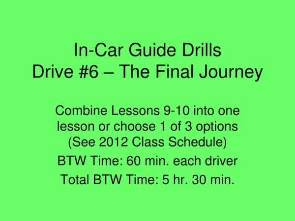 In-Car Guide Drills Drive #6 – The Final Journey