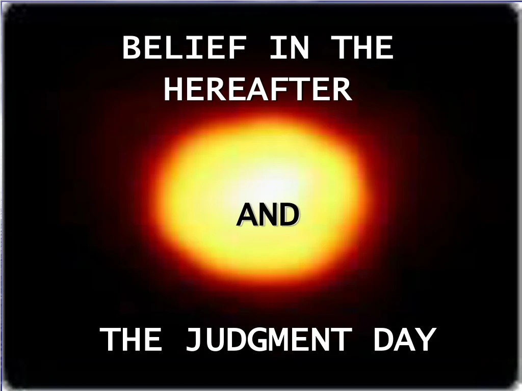 belief in the hereafter and the judgment day