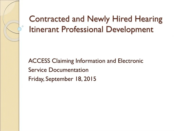Contracted and Newly Hired Hearing  Itinerant Professional Development
