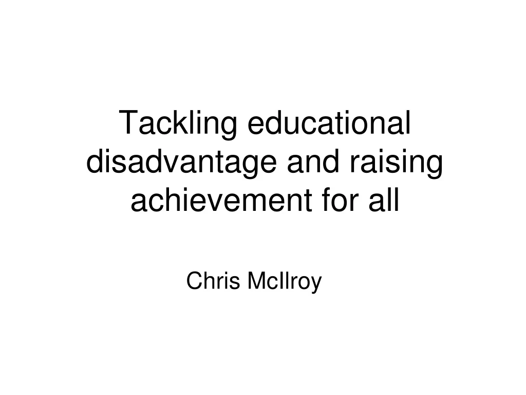 tackling educational disadvantage and raising achievement for all