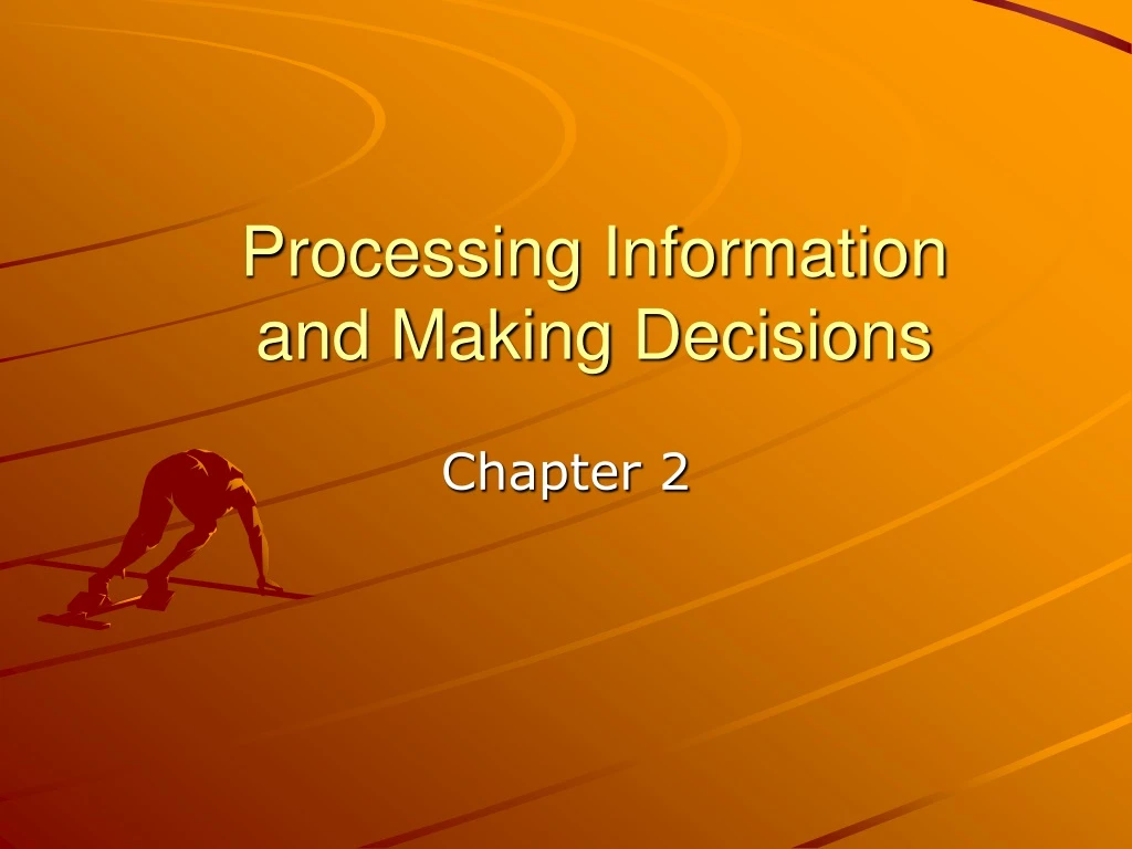 processing information and making decisions