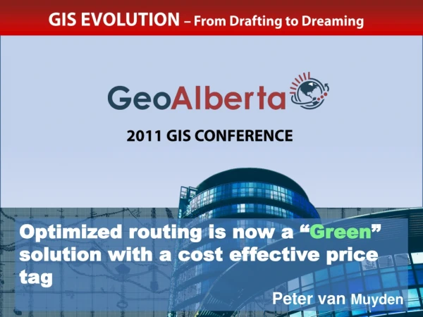 Optimized routing is now a “ Green ” solution with a cost effective price tag Peter van  Muyden