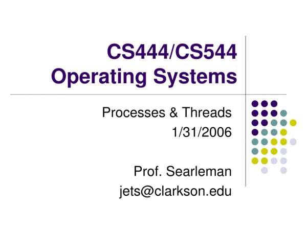 CS444/CS544 Operating Systems