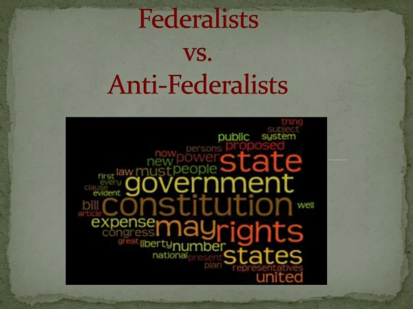 Federalists vs.  Anti -Federalists