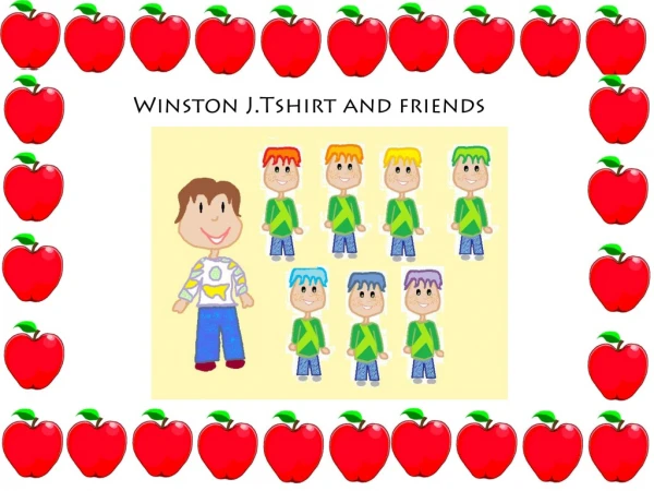 Winston J.Tshirt and friends