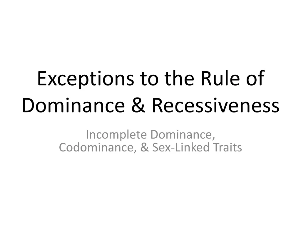 exceptions to the rule of dominance recessiveness
