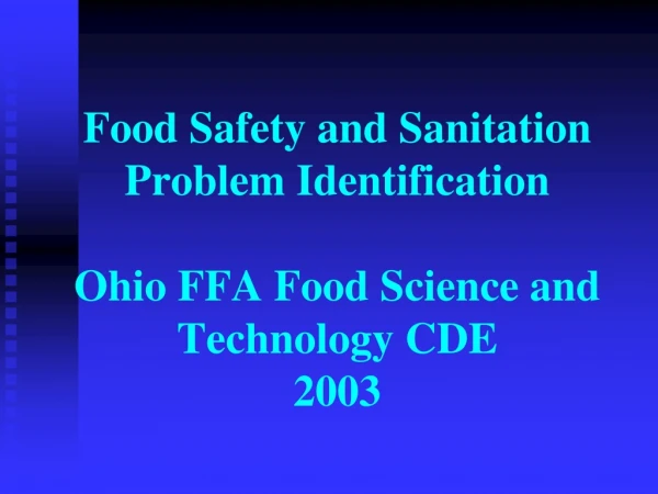 Food Safety and Sanitation Problem Identification Ohio FFA Food Science and Technology CDE 2003