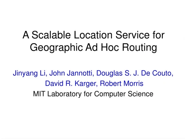 A Scalable Location Service for Geographic Ad Hoc Routing