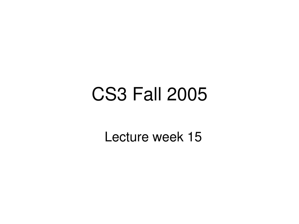 cs3 fall 2005