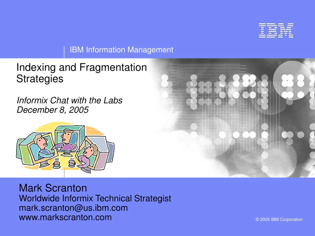indexing and fragmentation strategies informix chat with the labs december 8 2005