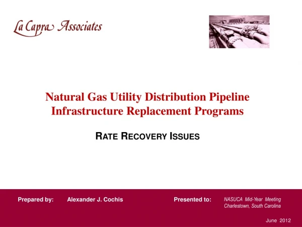 Natural Gas Utility Distribution Pipeline Infrastructure Replacement Programs Rate Recovery Issues