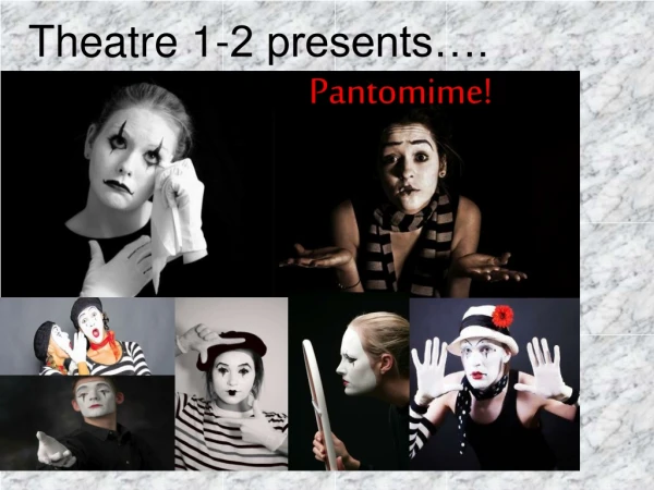 Pantomime!