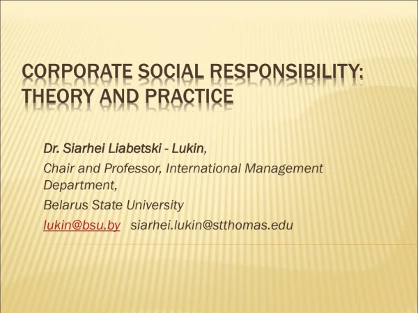 CORPORATE SOCIAL RESPONSIBILITY: THEORY AND PRACTICE