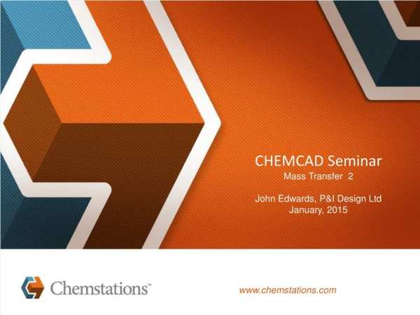 CHEMCAD Seminar  Mass Transfer  2 John Edwards, P&amp;I Design Ltd January, 2015