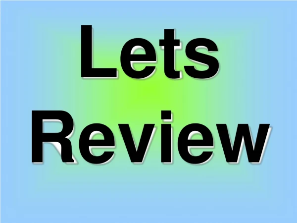 Lets Review