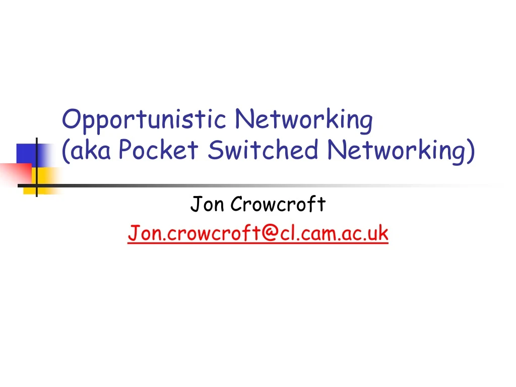 opportunistic networking aka pocket switched networking