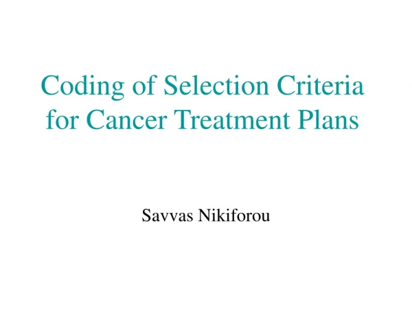 Coding of Selection Criteria for Cancer Treatment Plans