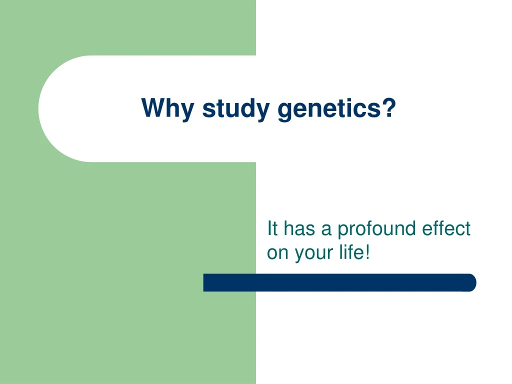 why study genetics