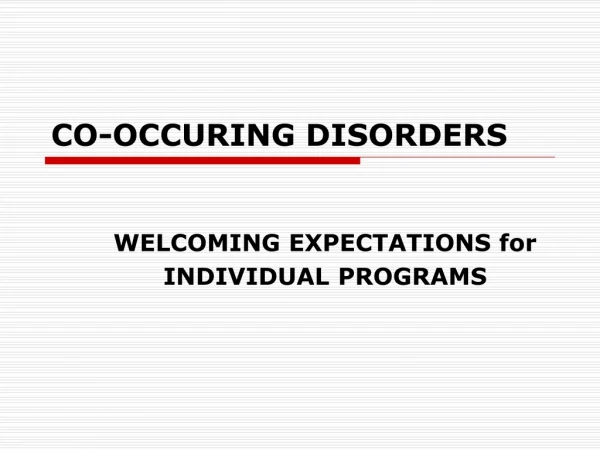 CO-OCCURING DISORDERS