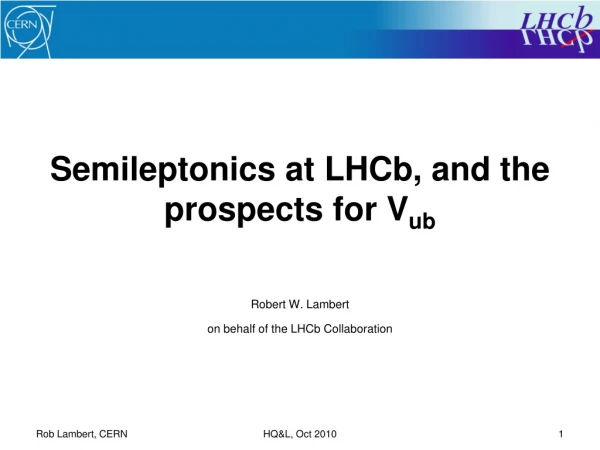 Semileptonics  at  LHCb , and the prospects for  V ub