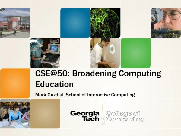 CSE@50: Broadening Computing Education